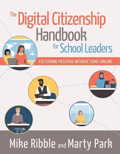 The Digital Citizenship Handbook for School Leaders: Fostering Positive Interactions Online