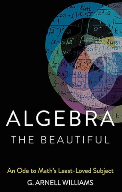 Algebra the Beautiful: An Ode to Math’s Least-Loved Subject