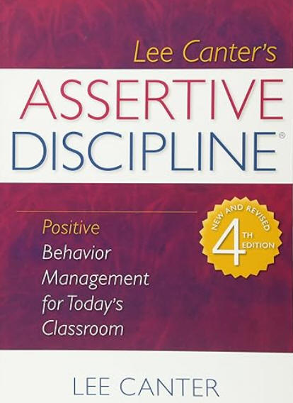 Assertive Discipline: Positive Behavior Management for Today's Classroom