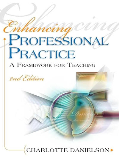 Enhancing Professional Practice: A Framework for Teaching 2nd edition