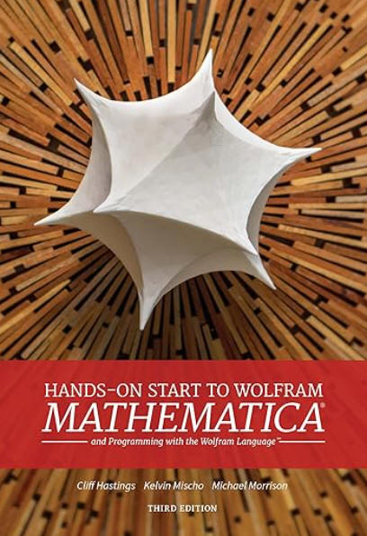 Hands-on Start to Wolfram Mathematica and Programming with the Wolfram Language (Npr) 3rd ed. Edition