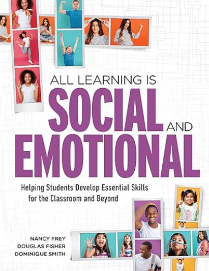All Learning is Social and Emotional: Helping Students Develop Essential Skills for the Classroom and Beyond