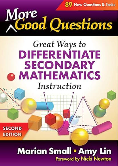 More Good Questions: Great Ways to Differentiate Math Instruction at the Secondary Level, 2nd ed.