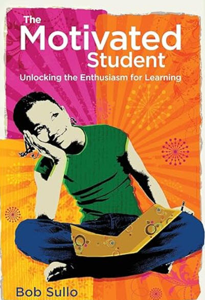 The Motivated Student: Unlocking the Enthusiasm for Learning