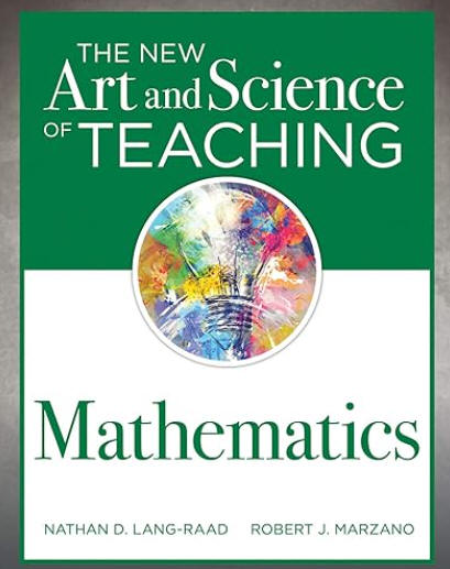 The New Art and Science of Teaching Mathematics (Establish Effective Teaching Strategies in Mathematics Instruction) Illustrated Edition
