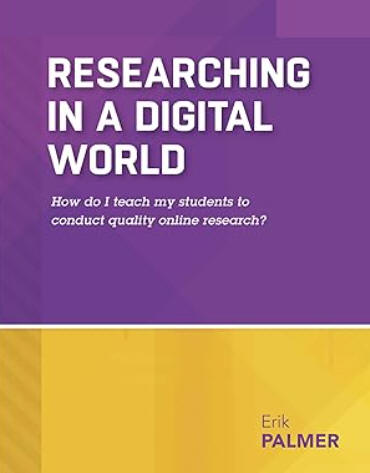 Researching in a Digital World: How do I teach my students to conduct quality online research?