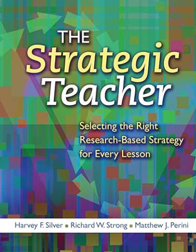 The strategic teacher: Selecting the right research-based strategy for every lesson